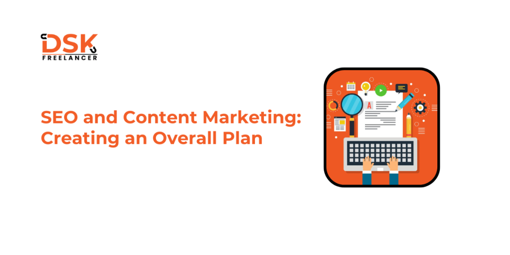 SEO and Content Marketing: Creating an Overall Plan | 2024